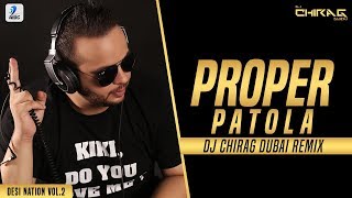 Proper Patola (Remix) | DJ Chirag Dubai | Badshah | Diljit Dosanjh | Aastha Gill | Desi Nation Vol.2