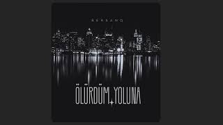 bersanq - Ölürdüm Yoluna