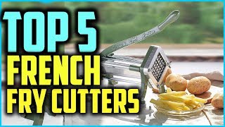 Top 5 Best French Fry Cutters In 2024