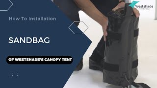 Installation the Sandbag of WESTSHADE's Canopy Tent