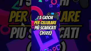 I 5 GIOCHI PER CELLULARE PIÙ SCARICATI📲