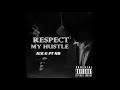 respect my hustle. ice.g ft nb the rapper. official audio