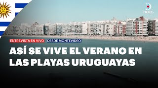 🇺🇾 Así se vive el verano en las playas uruguayas - Informe especial de DNews