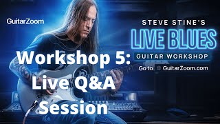 Live Blues Workshop #5: Blues Q/A with Steve Stine
