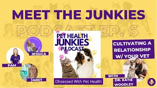 PET HEALTH JUNKIES: Cultivating A Relationship With Your Vet feat  Dr  Katie Woodley