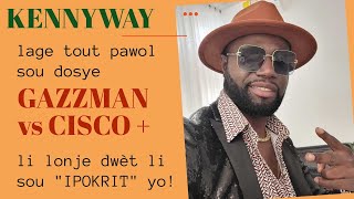 KENNYWAY lage tout pawol sou dosye GAZZMAN vs CISCO a + li lonje dwèt li sou \