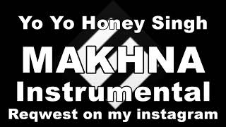 Yo Yo Honey Singh: MAKHNA | Full Instrumental | karaoke