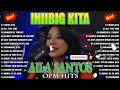 INIIBIG KITA ,...✅ Nonstop AILA SANTOS 2024✅ Best Of OPM Love Songs 2024 ✅ #ailasantos #trending