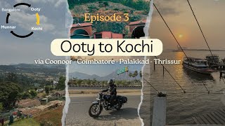 Ooty to Kochi via Coonoor - Coimbatore - Kuthiran Tunnel | Circuit 1 Episode 3 | Motorcycle RoadTrip