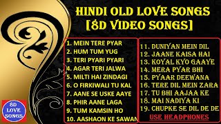 Hindi Old Love Songs [8D Video Songs] | 8D Classic Hindi Romantic Songs | Bollywood Evergreen Songs