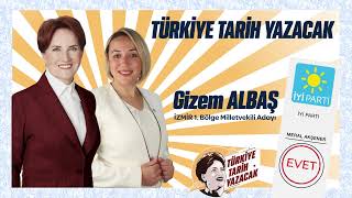 28.DÖNEM İZMİR 1.BÖLGE MİLLETVEKİLİ ADAYI GİZEM ALBAŞ