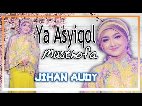 Jihan Audy Ya Asyiqol Musthofa