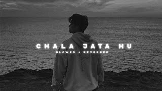 chala jata hu🖤✨ (slowed+Reverbed)- it's ok