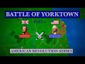 The Battle of Yorktown (Part 1 / 2) - 1781 | American Revolution