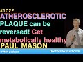 PAUL MASON g | ATHEROSCLEROTIC PLAQUE can be reversed! Get metabolically healthy