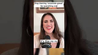 Stop Blaming Corporate Greed For Everything
