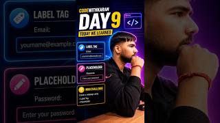 Day : 9/45 HTML Label & Placeholder Explained in 60 Seconds | MERN Stack Journey