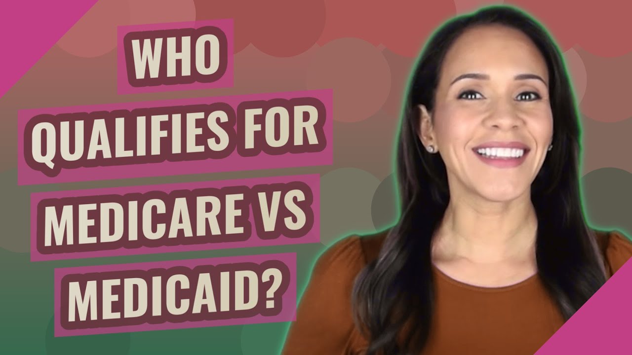 Who Qualifies For Medicare Vs Medicaid? - YouTube