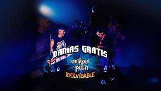 DAMAS GRATIS \u0026 PILA - INOLVIDABLE