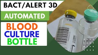 BASIC OF AUTOMATED BLOOD CULTURE BOTTLE ( BacT/ALERT 3D) #dmlt #bmlt #mmlt #youtubevideo