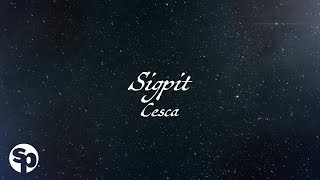 Cesca - Sigpit (Lyrics)