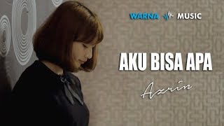 Azrin - Aku Bisa Apa (Official Music Video)