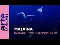 Malvina - Echoes with Jehnny Beth - ARTE Concert