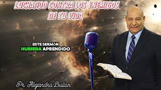 Pr. Bullón - Luchando contra los enemigos de tu vida