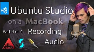 Using Ubuntu Studio 22.04 to Record Audio - Revive an old MacBook for Multimedia Work [4/4]