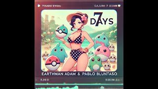 Earthman Adam - 7 Days ft Pablo Bluntaso [ Bass Boosted ]