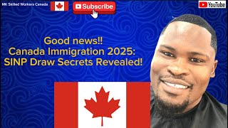 Canada Immigration 2025: SINP Draw Secrets Revealed!