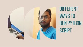 Different ways to run Python script | Command line | IDE | Notepad