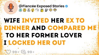 Wife Invited Her EX to Dinner and COMPARED Me to Him – So I Locked Her Out | Reddit Cheating Story