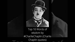 Top 10 Words of wisdom by #CharlieChaplin (Charlie Chaplin quotes) #shorts