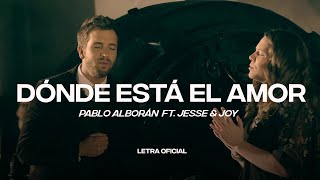 Pablo Alborán feat. Jesse & Joy - Dónde está el amor  (Lyric ) | CantoYo