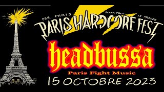 HEADBUSSA (Fr) live Paris Hardcore Fest #3, @ L'ESS'pace  14 10 2023