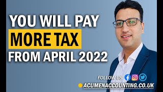 You will pay more tax from April 2022