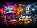 Vibe Coding vs. Agentic Engineering #ai #vibecoding #agenticai