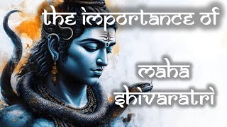 THE IMPORTANCE OF MAHA SHIVARATRI #shivaratri #shiva #hinduism