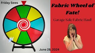 Fabric Wheel of Fate! Garage Sale Fabric Haul!