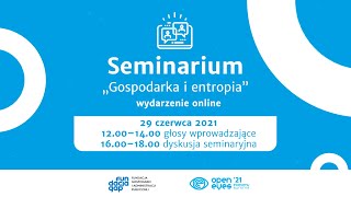 Seminarium Gospodarka i Entropia - Głosy wprowadzające