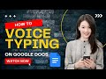 How To Use Voice Typing on Google Docs Mobile App | Step-by-step Video
