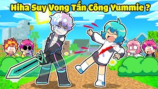 HIHA AUT HỐT HOẢNG KHI YUMMIE BỊ HIHA SUY VONG TẤN CÔNG TRONG MINECRAFT*YUMMIE BỊ SUY VONG CHÉM 😱🤣
