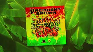 OFFICIAL LYRIC VIDEO: Prezident Brown - Fyah Burn