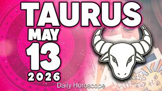 𝐓𝐚𝐮𝐫𝐮𝐬 ♉ 😱"THE PATH YOU ARE ON IS BLESSED!"👀 Horoscope for today MAY 13 2026 🔮#horoscope #new #tarot