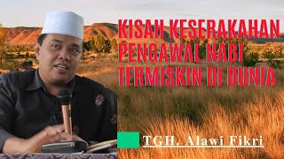 🔴Keserakahan Pengiring Nabi Termiskin Didunia ❗TGH. Alawi Fikri