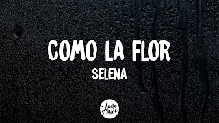 Selena - Como La Flor Letra