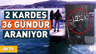 36 Gündür Aranan 2 Kardeşten Bir İz Bulunamadı! | NTV