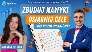 Zbuduj Nawyki. Osiągnij Cele. Praktyczne Wskazówki - rozmowa z Klaudią Euforią