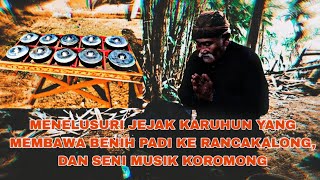 JEJAK LELUHUR RANCAKALONG : Cikal Bakal Binih Pare Rancakalong & Seni Musik Tradisional Kromong